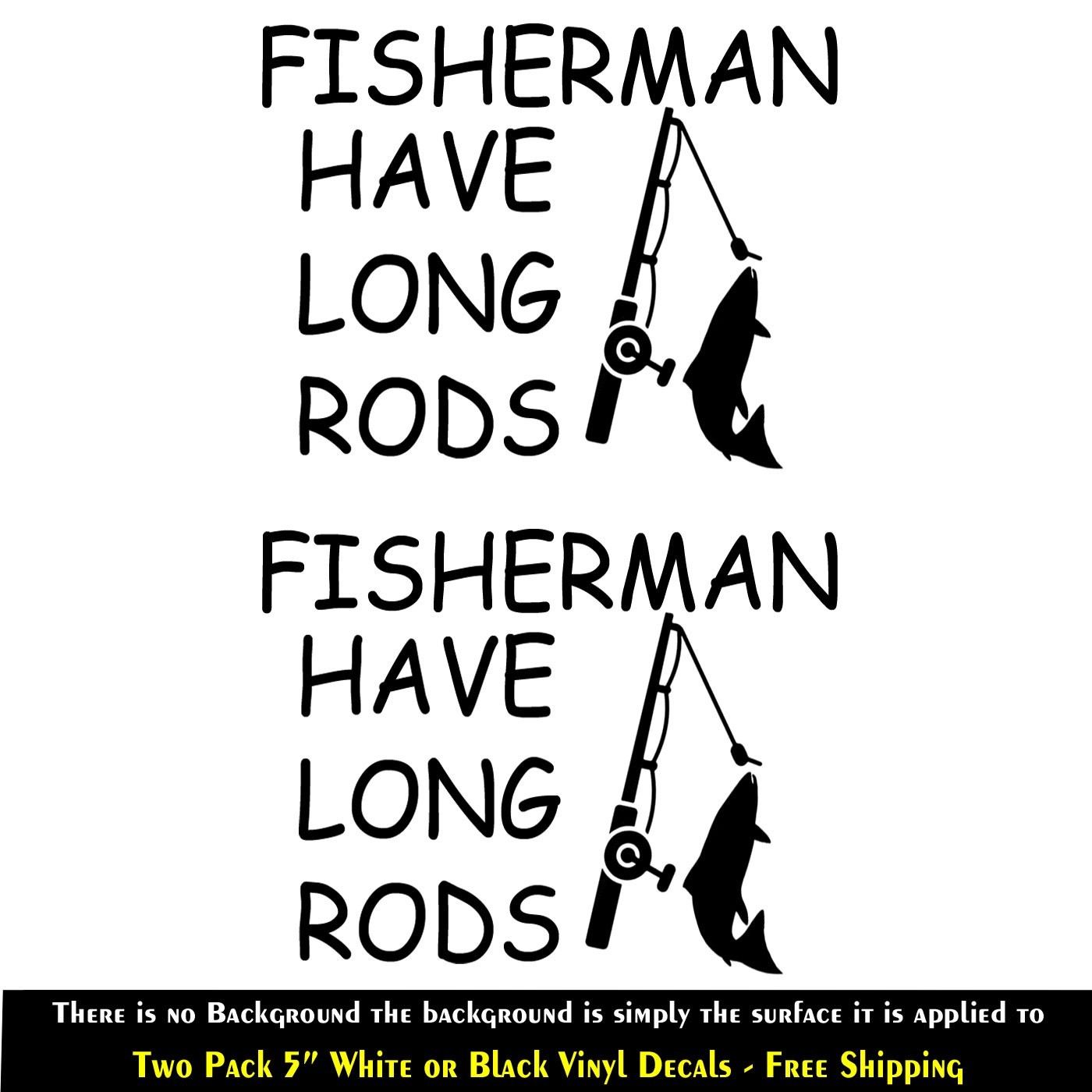 Fisherman Have Long Rods Two Pack 5" Vinyl Decals Car Window Any Flat Surface