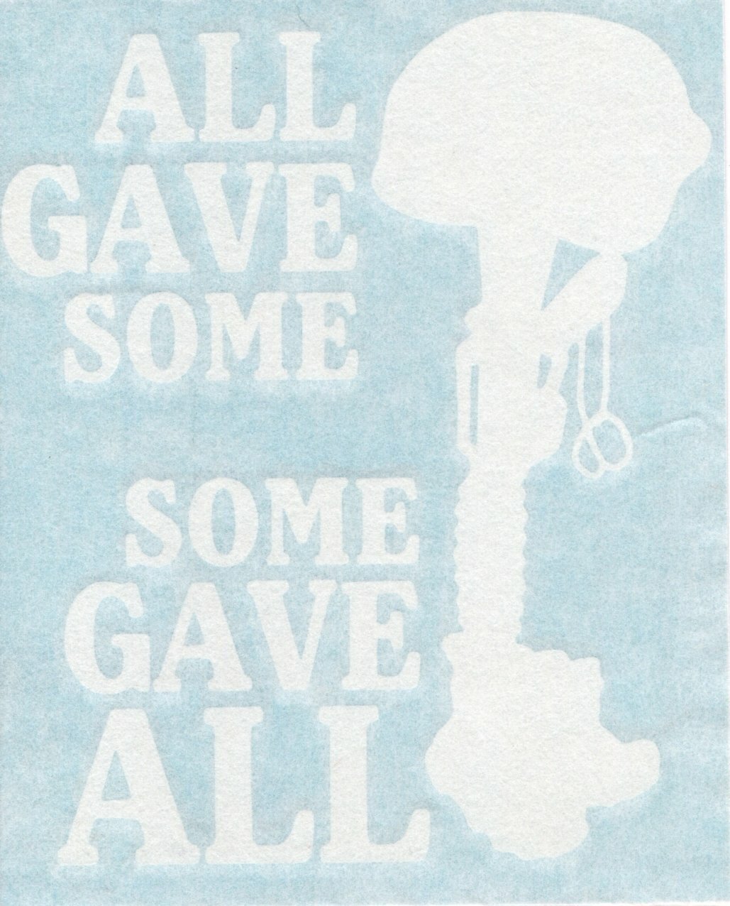 All Gave Some Some Gave All – Honor Soldier – Car Auto Vinyl Decal Sticker 09002