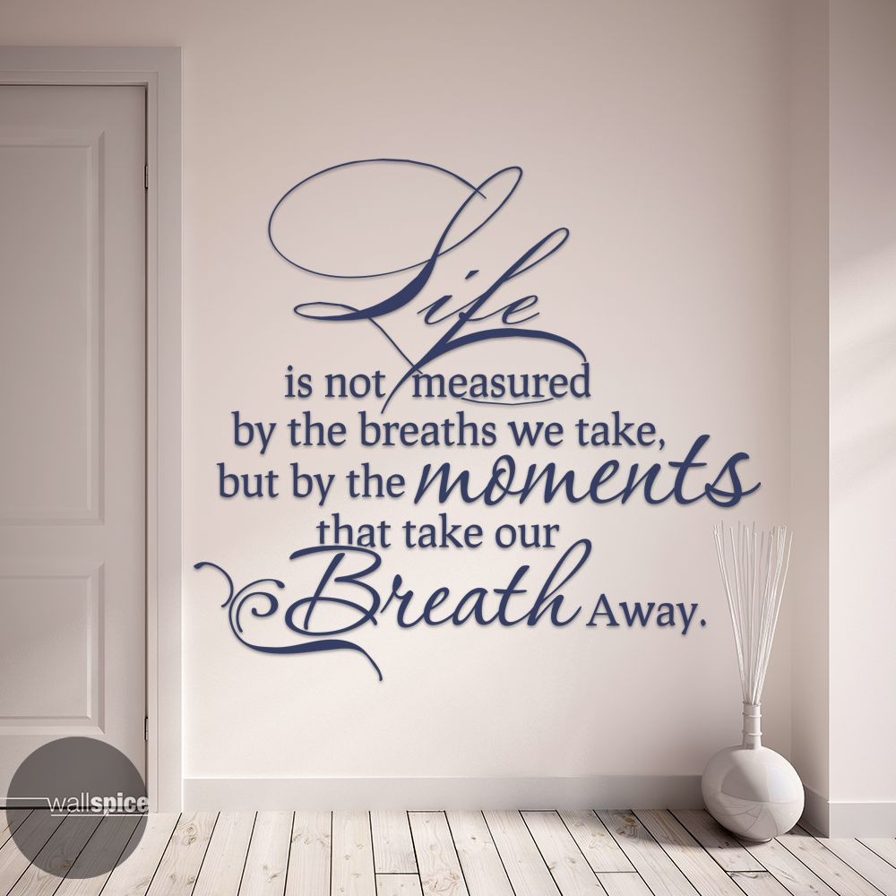 Life Not Measured By Breaths We Take Moments Take Breath Away Vinyl Wall Decal