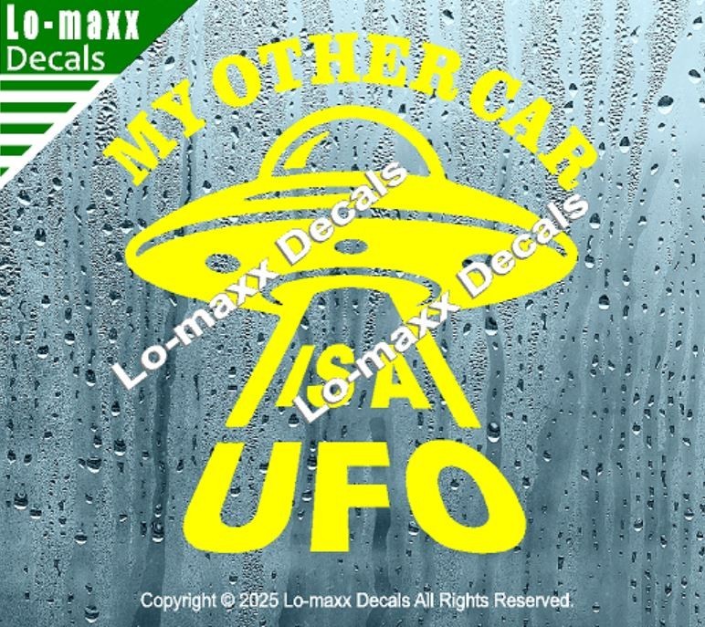 My Other Car Is A UFO Alien Spaceship Funny Die Cut Vinyl Decal Sticker