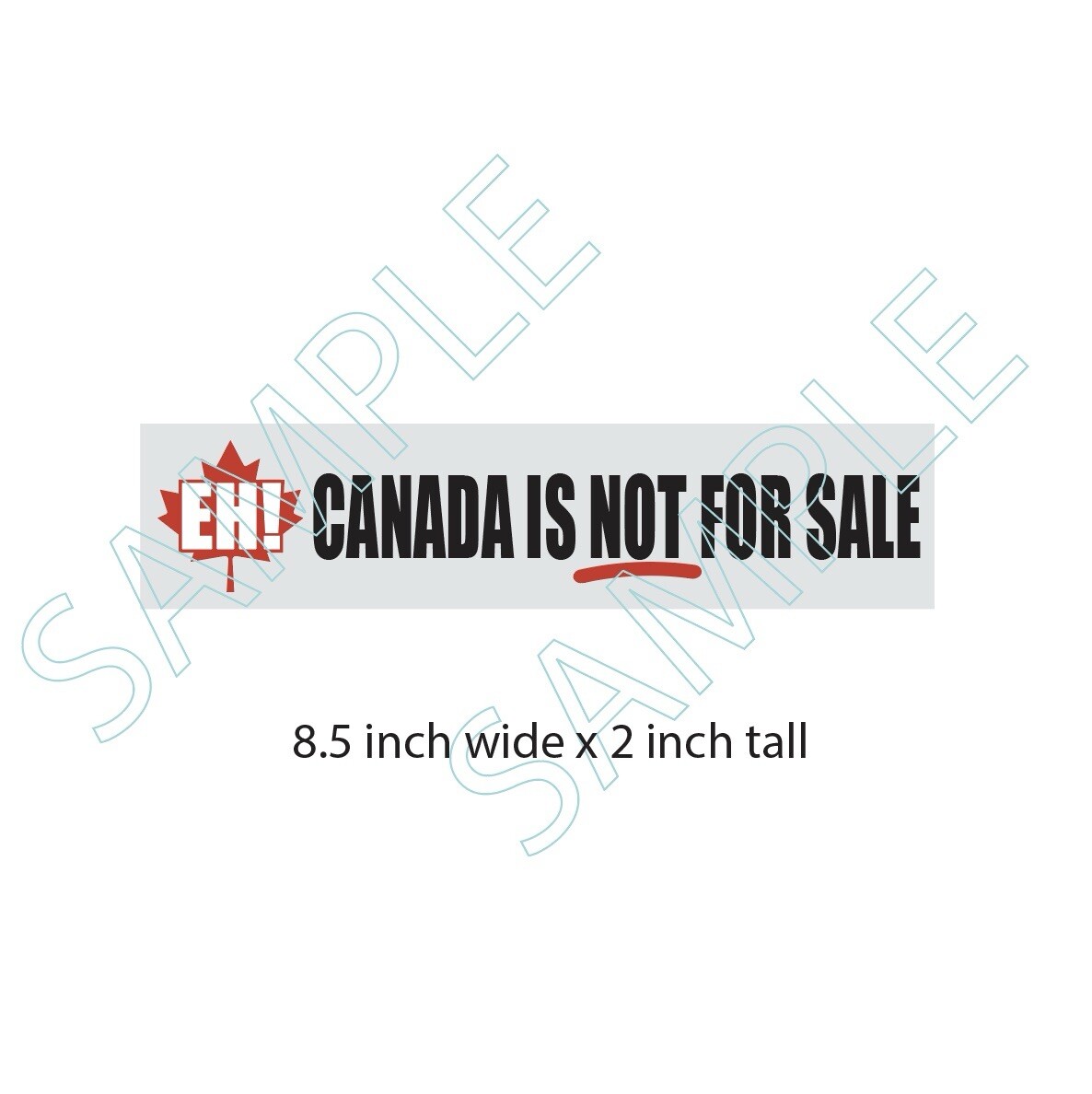 3 Pack. Eh! Canada Is Not For Sale Glossy Vinyl Decal 8.5 in 2 in Bumper Sticker