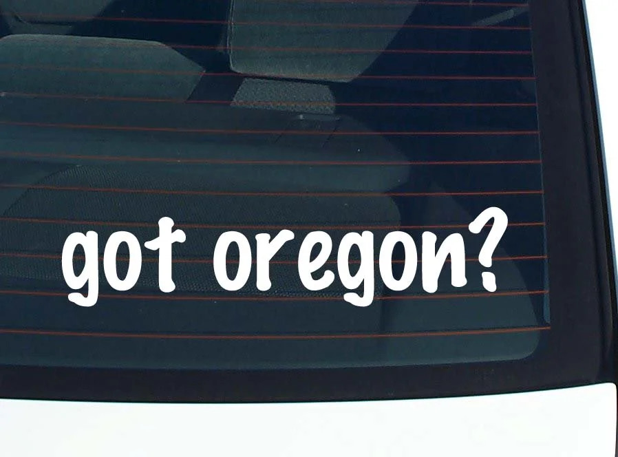 got oregon? CAR DECAL BUMPER STICKER VINYL FUNNY JOKE WINDOW