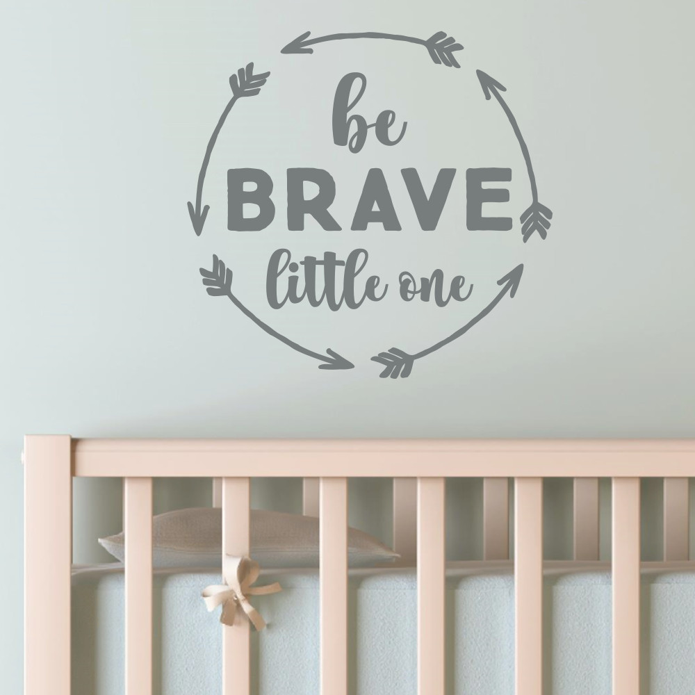 Be Brave Little One Vinyl Wall Decal Quote Decor