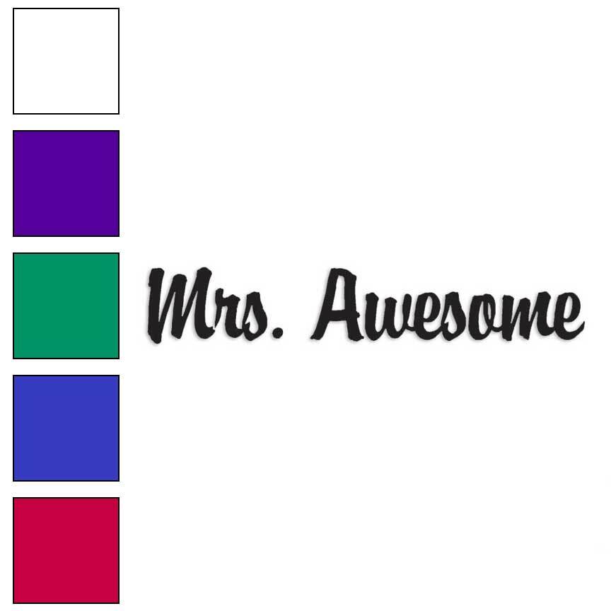 Mrs Awesome, Vinyl Decal Sticker, Multiple Colors & Sizes #1548