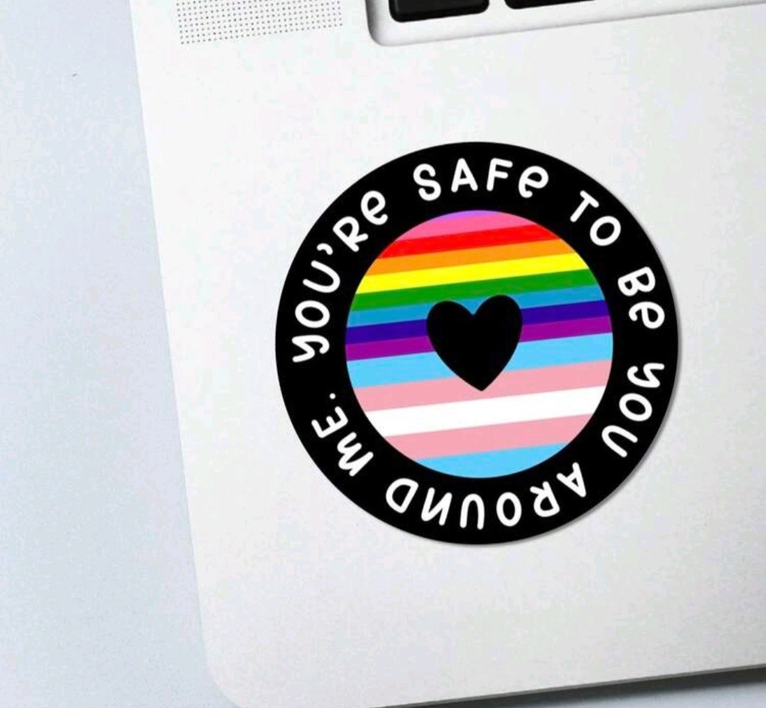 You're Safe To Be You Around Me Sticker Pride LGBTQ Free Shipping