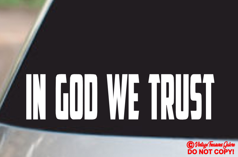 IN GOD WE TRUST Vinyl Decal Sticker Car Truck Window Wall Bumper CHRISTIAN FAITH
