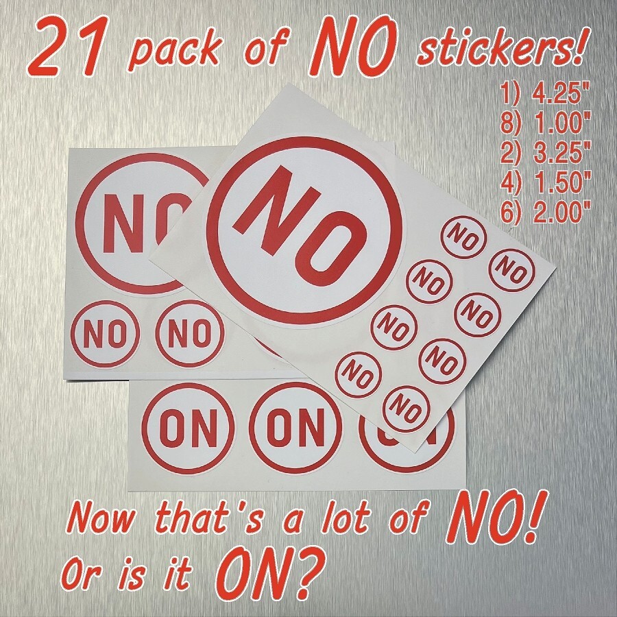 $0.99- 21 Pack of "NO" self adhesive vinyl stickers for what not and what have u