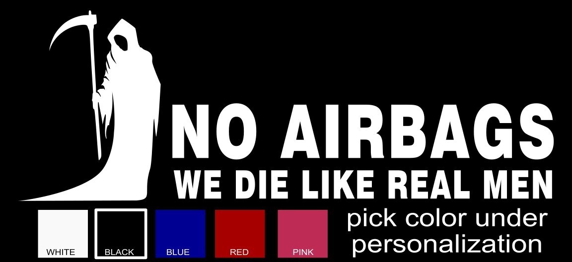 No Airbags, We Die Like Men Grim Reaper Funny Decal/ Sticker, your color