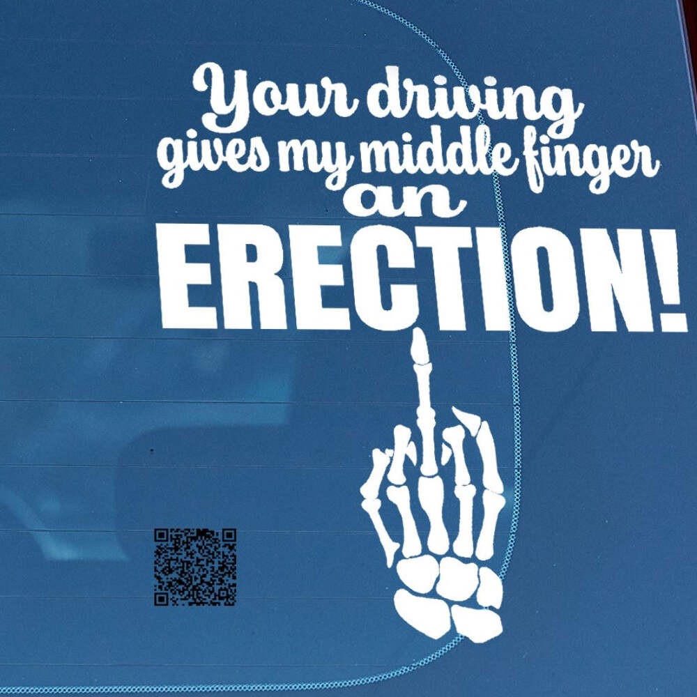 Your driving gives my middle finger an erection 3 Vinyl decal