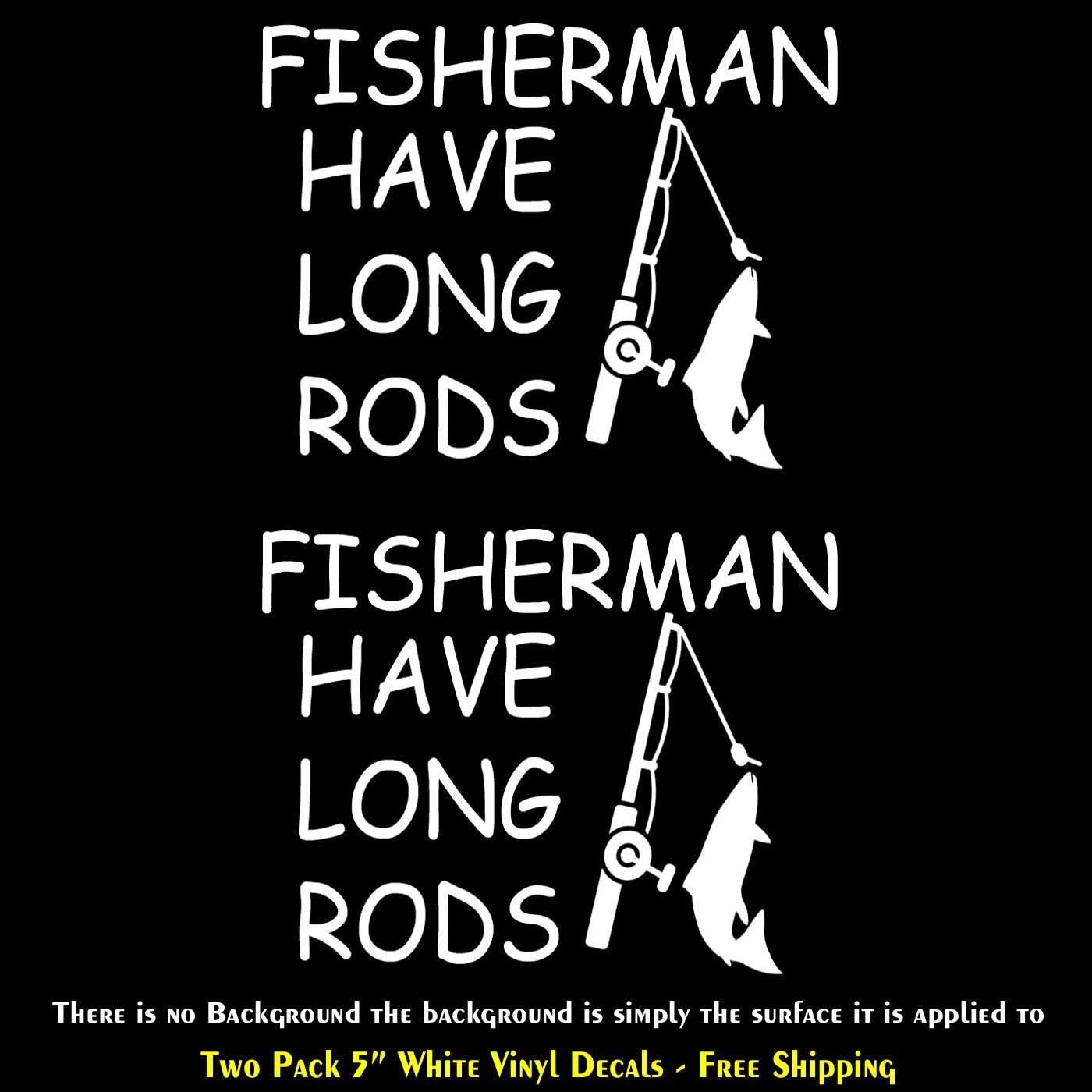 Fisherman Have Long Rods Two Pack 5" Vinyl Decals Car Window Any Flat Surface