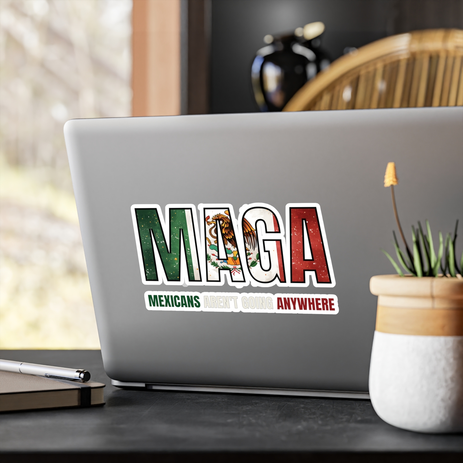 MAGA Mexicans Aren't Going Anywhere Kiss-Cut Vinyl Decal Protest ICE Sticker