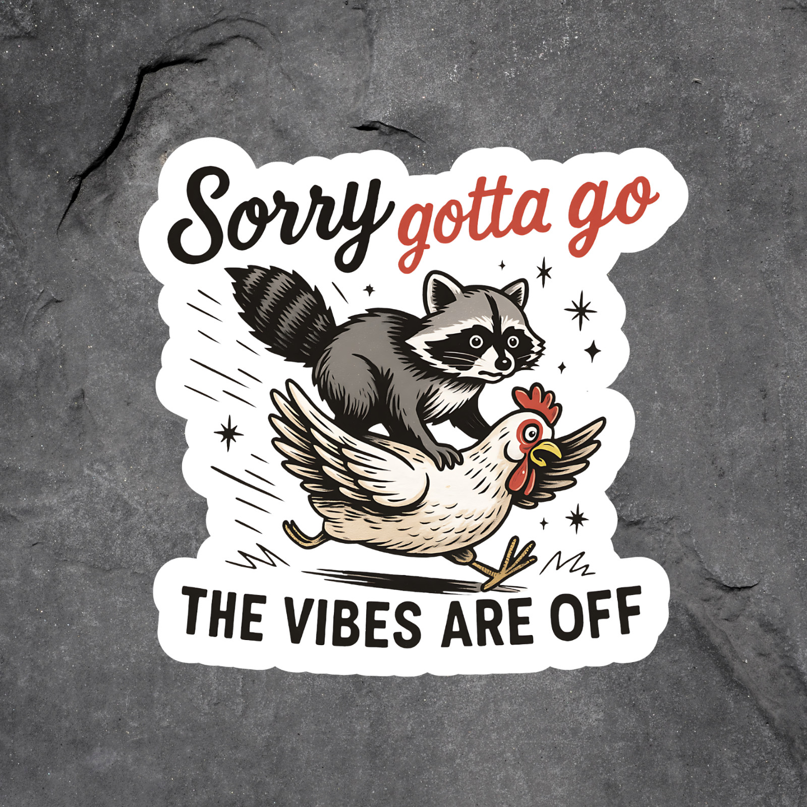 Raccoon Sticker Vinyl Decal Sorry Gotta Go The Vibes Are Off Funny