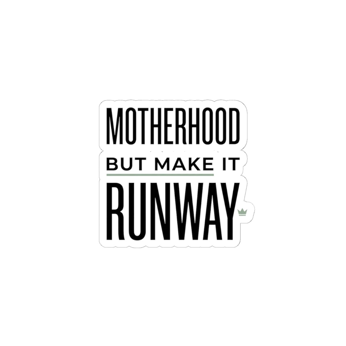 Motherhood But Make It Runway Sticker | cool mom, streetwear mom