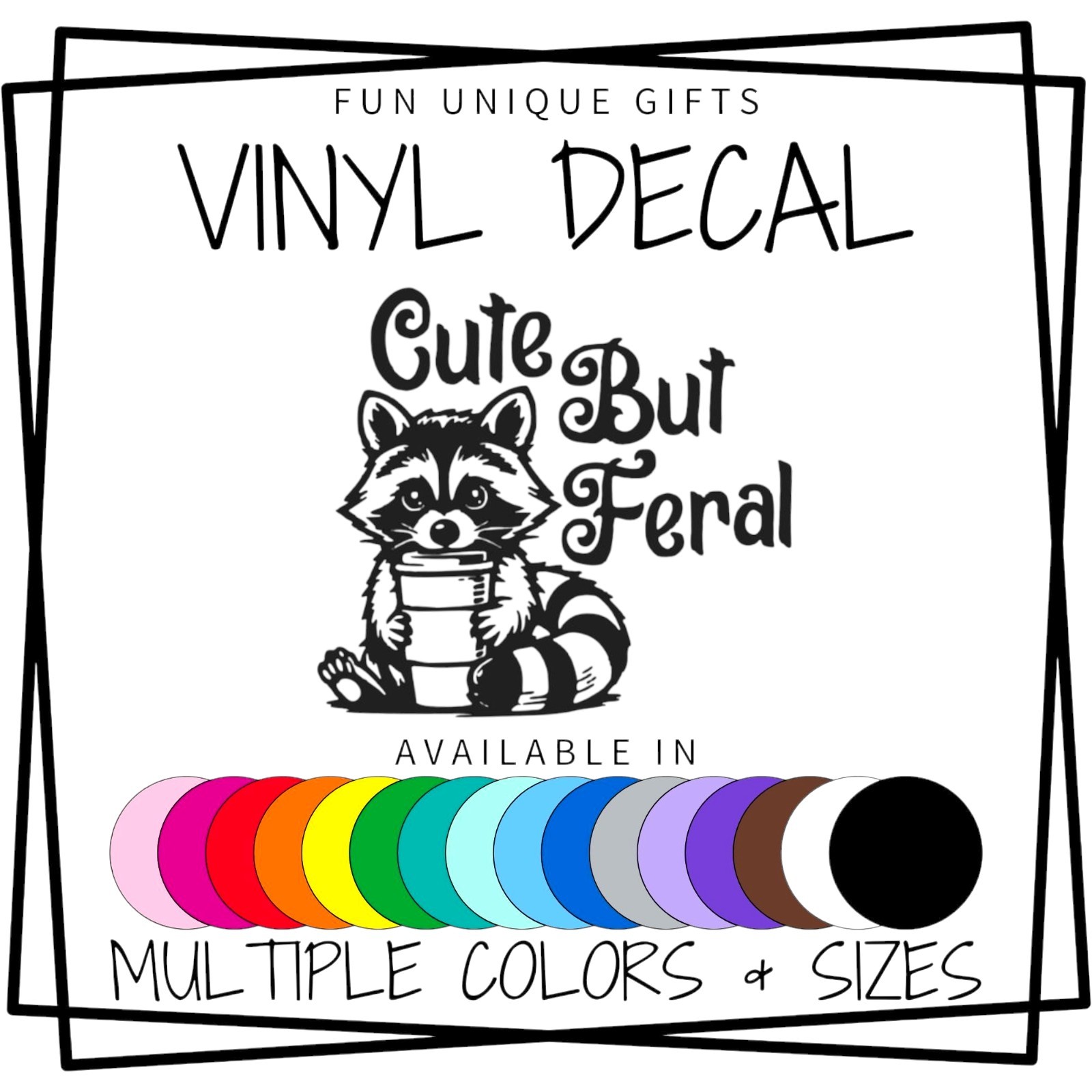 Cute But Feral Raccoon Vinyl Decal Sticker -Multiple Colors & Sizes- SHIPS FREE!