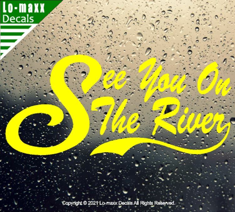 See You On The River Whitewater Kayaking Canoeing Rafting Die Cut Vinyl Decal