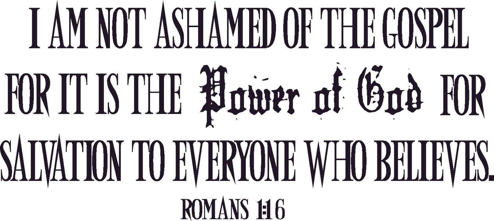 Romans 1:16 11 x 22 Bible Verse Vinyl Wall Decal by Scripture Wall Art