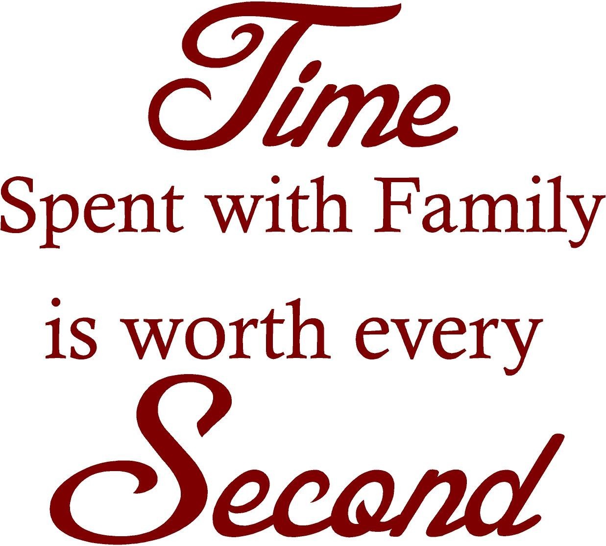 Time spent with family is worth every second wall art decal vinyl lettering