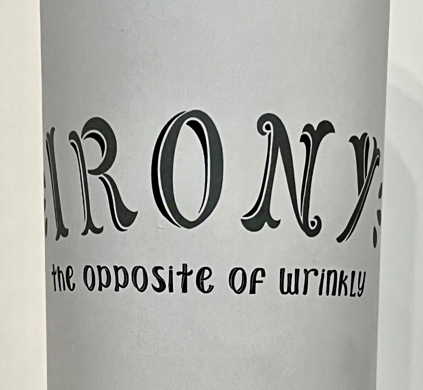 Laundry Room Wall Art 24" IRONY–Opposite of WRINKLY Rub On TriVink Transfer NEW