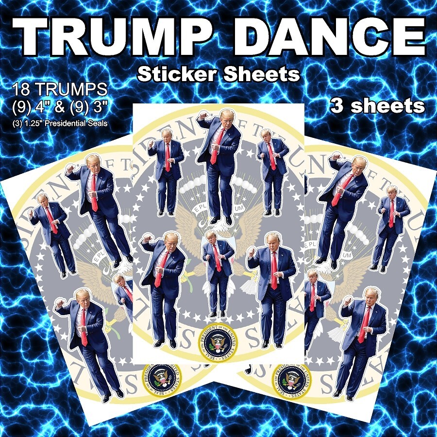 TRUMP DANCE Sticker Sheets – 18 Trumps and 3 Presidential Seals FREE SHIPPING