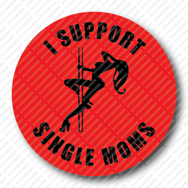 I Support Single Moms Hard Hat Helmet Sticker Construction Union Prank Gag