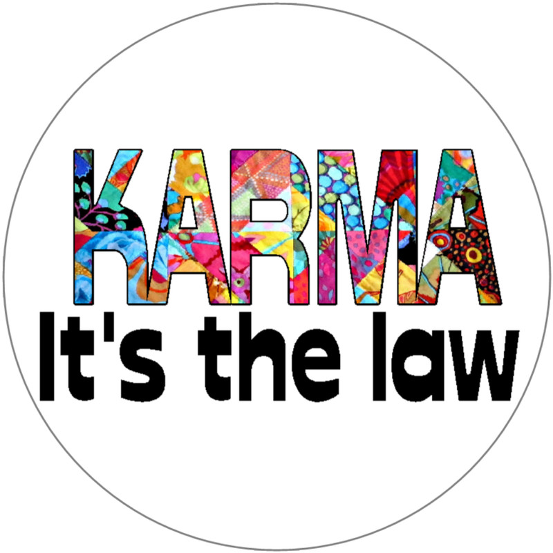 Karma It's The Law – 3 Inch Circle Sticker 3" x 3"