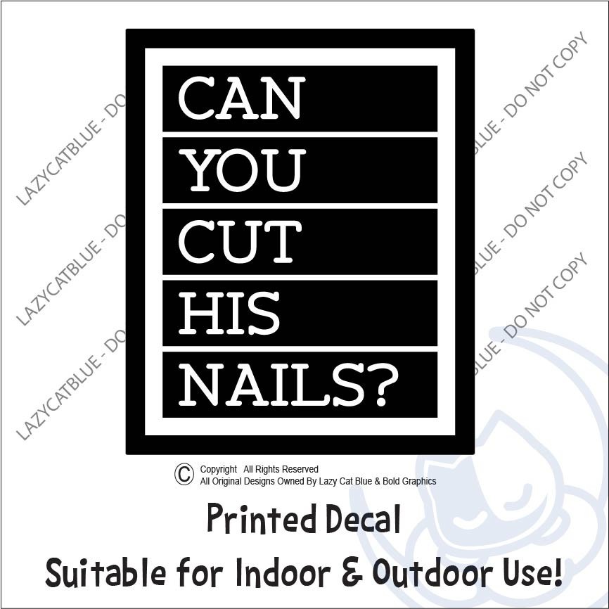 Can You Cut His Nails? Vet RVT Week Gift Med Life Decal Sticker Dog Quote Trim
