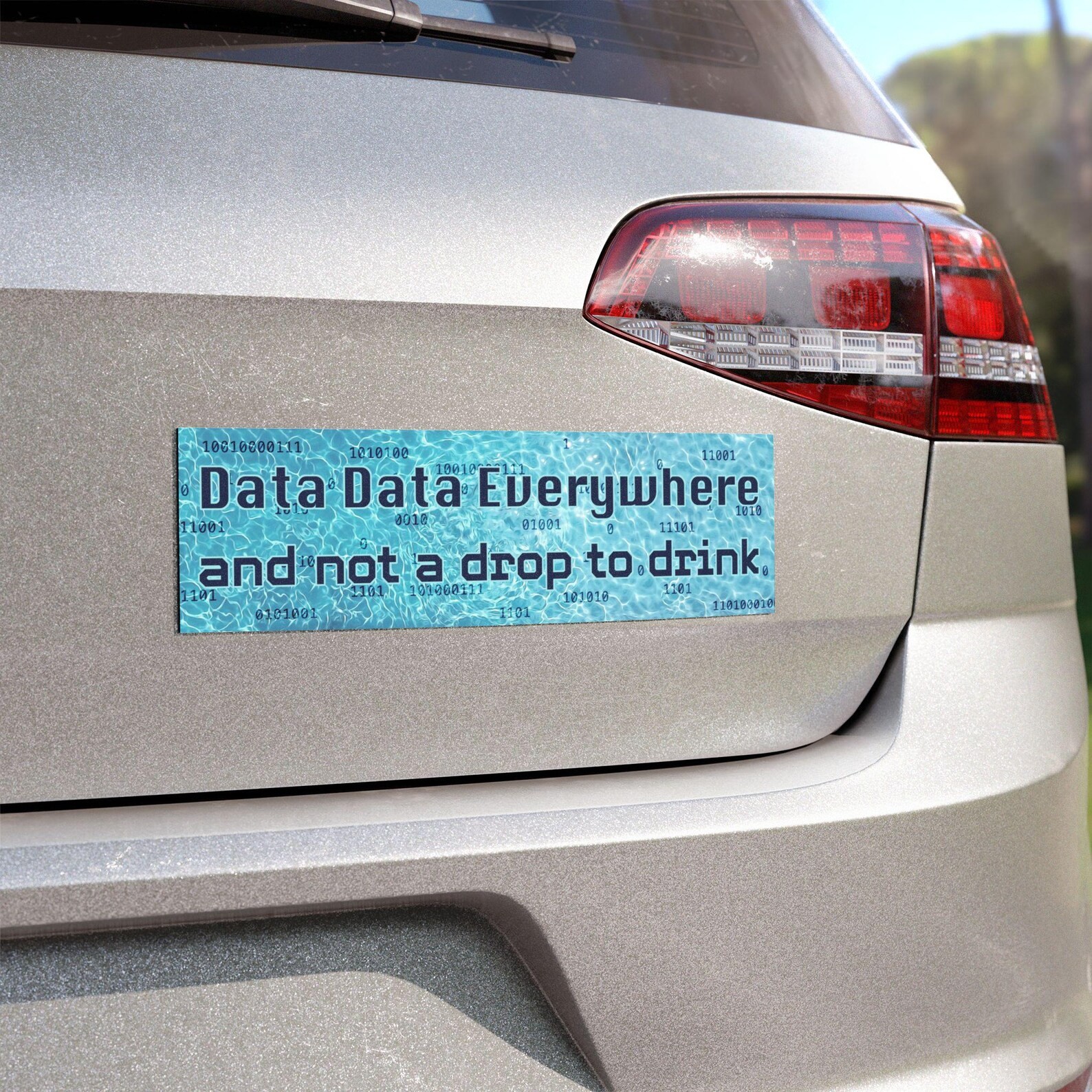 Data Everywhere Not a Drop to Drink Bumper Sticker / Car Magnet – Anti AI Center