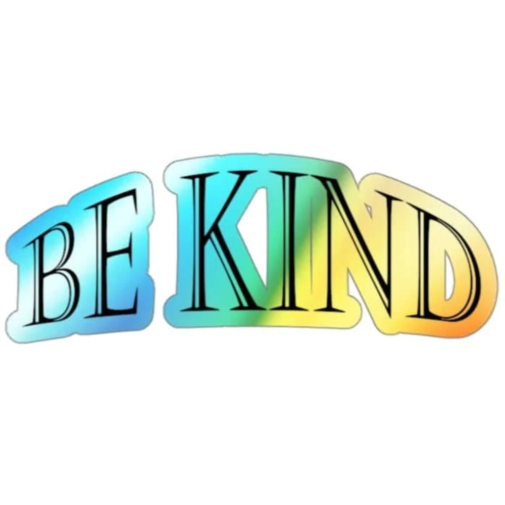 Holographic Die-cut Stickers "Be Kind"