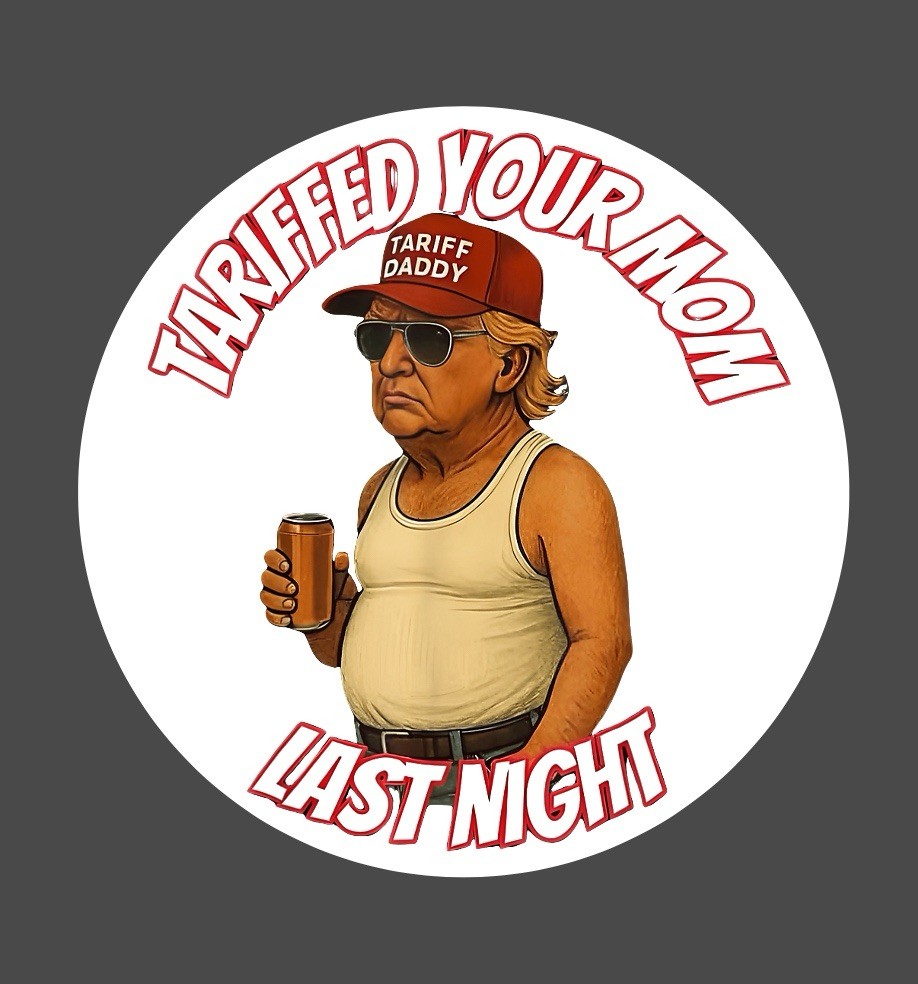 Sticker – Funny Trump Tariffs Fast Shipping!