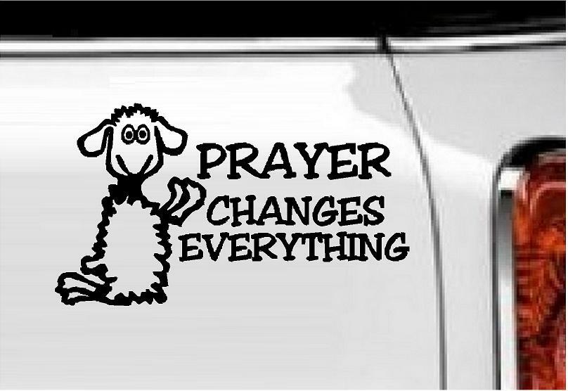Prayer Changes Everything Vinyl Decal Home Décor 4" x 7"