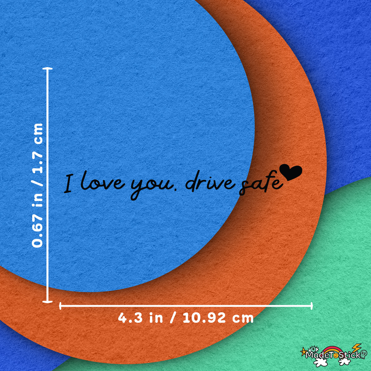 I Love You Drive Safe 0.67" x 4.3" Sticker Vinyl Decal 4-Pack