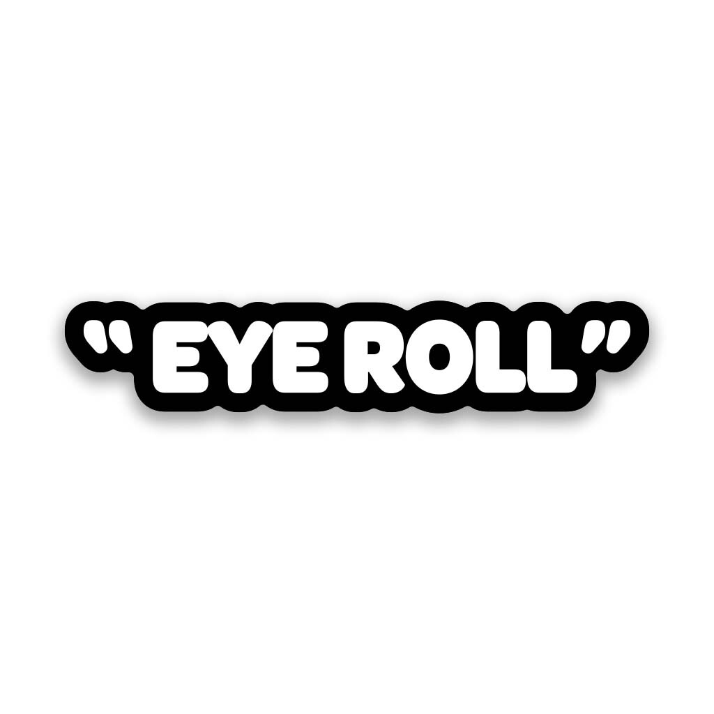 Eye Roll Vinyl Sticker 4.5" Wide – Includes Two Stickers