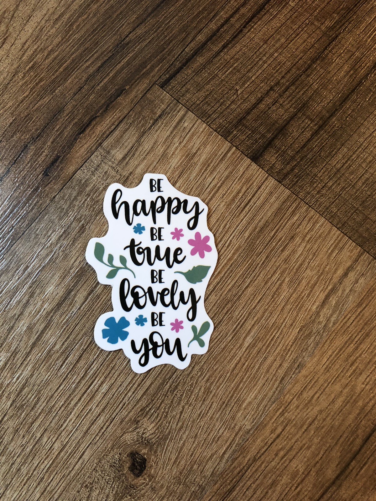Happy True Lovely Be You Inspirational Decal Vinyl Sticker Water Bottle Laptop