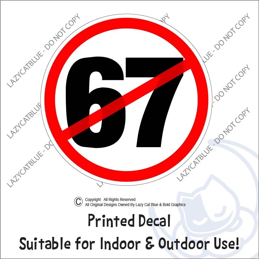 No 67 Decal Sticker Meme Trending Trend Post Stop 6 7 Mid Beep Teen Parents Gift