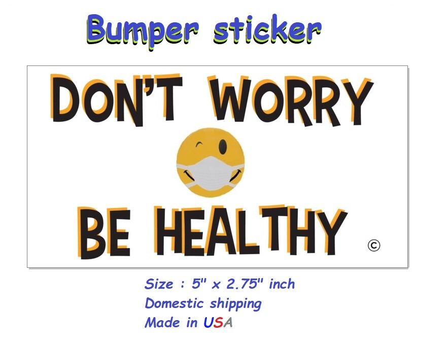Social distance Bumper sticker don't worry be healthy
