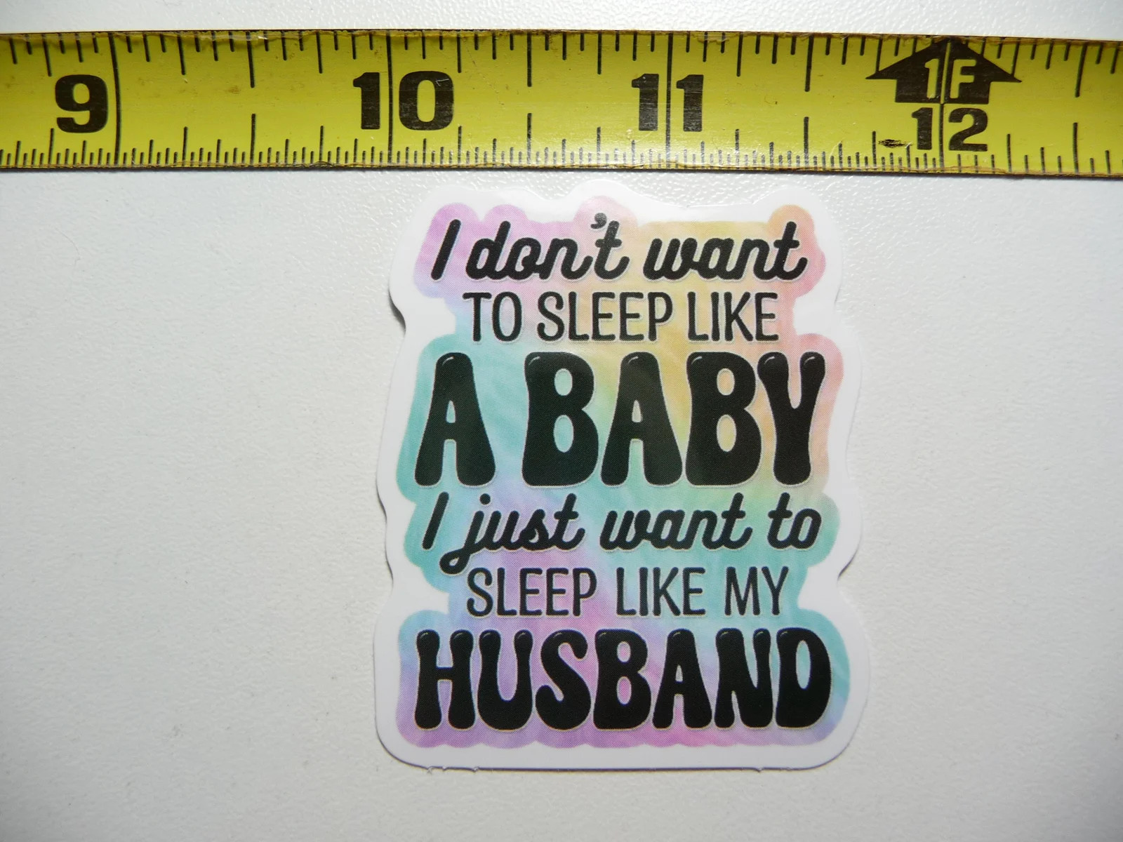 SLEEP LIKE A BABY LIKE MY HUSBAND SMALL STICKER DECAL FUNNY SAYING SARCASTIC