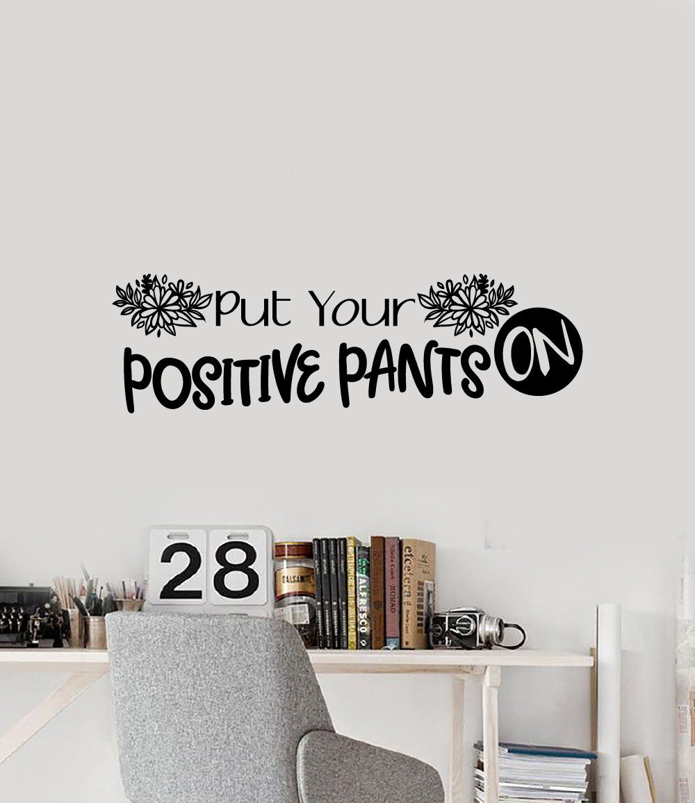 Positive Pants Life Motivation Quotes Vinyl Wall Art Sticker Home Room Decals