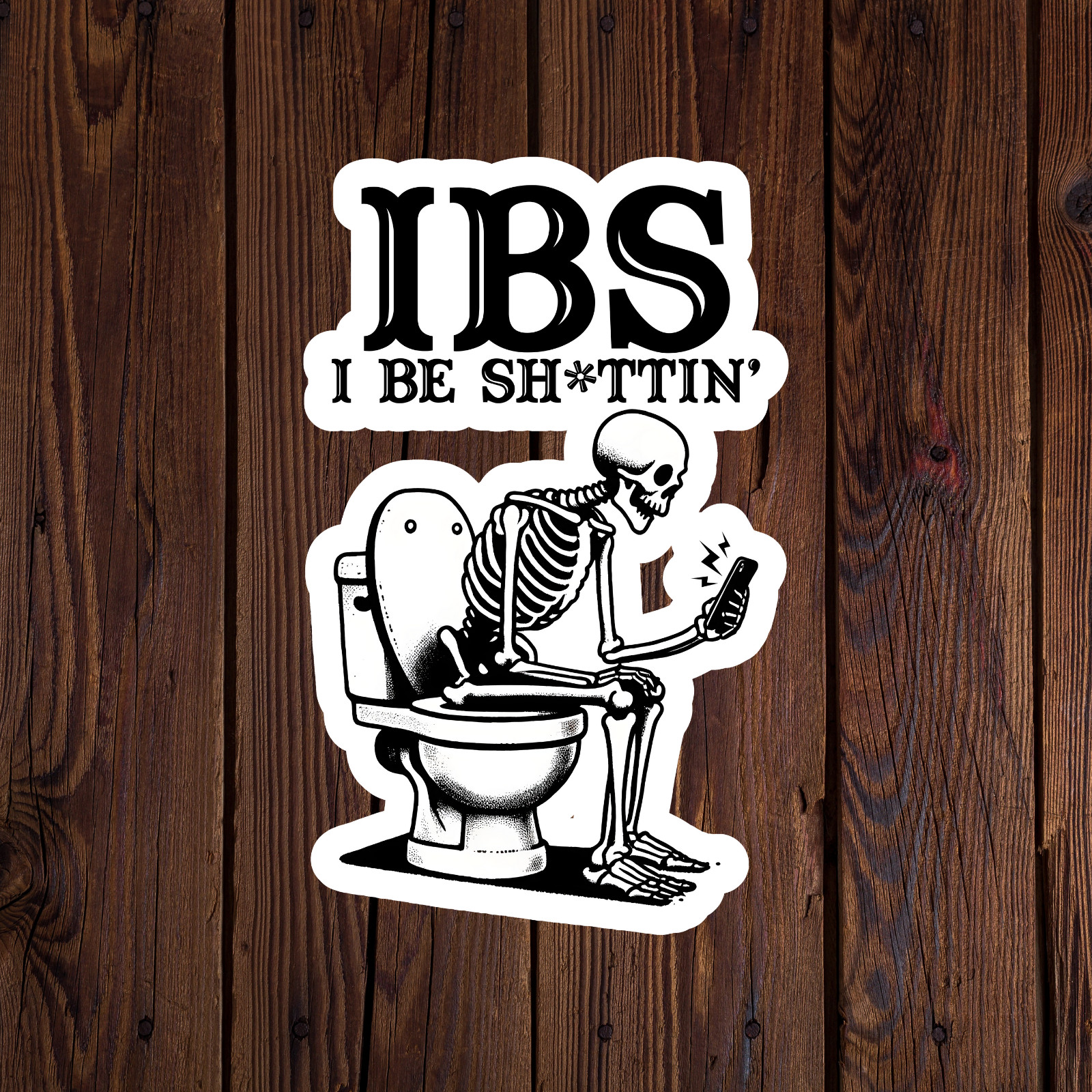 Skeleton sticker vinyl decal IBS I be sh*ttin' funny toilet bathroom humor mug