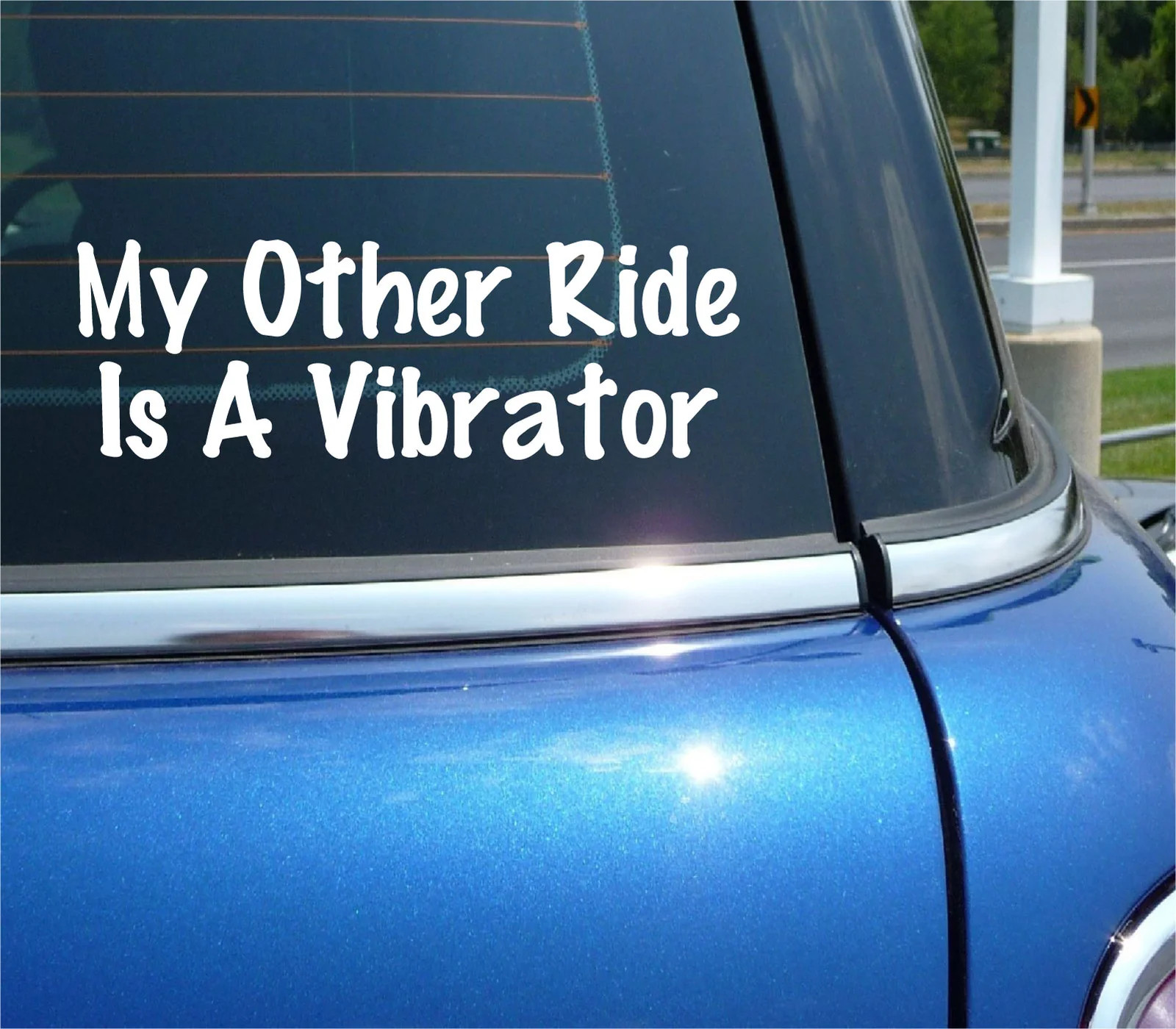MY OTHER RIDE IS A VIBRATOR VINYL DECAL STICKER SEX FUNNY CAR TRUCK WINDOW