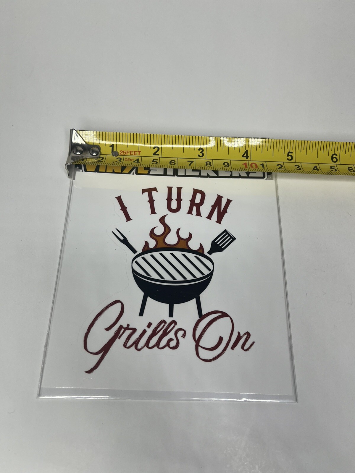 I TURN GRILLS ON – Vinyl Sticker – 4.25in x 3.50in
