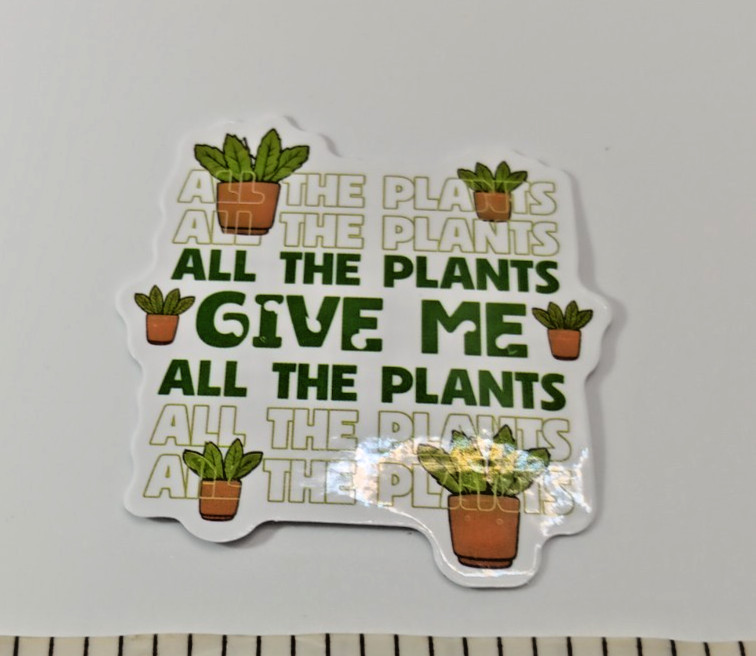 Plants-Gardening-Funny Humor Sarcastic Vinyl Sticker-Decal-NWOT-Free Shipping!