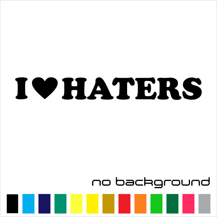 I Love Haters Sticker Vinyl Decal – Funny Heart Car Window Bumper Laptop Wall