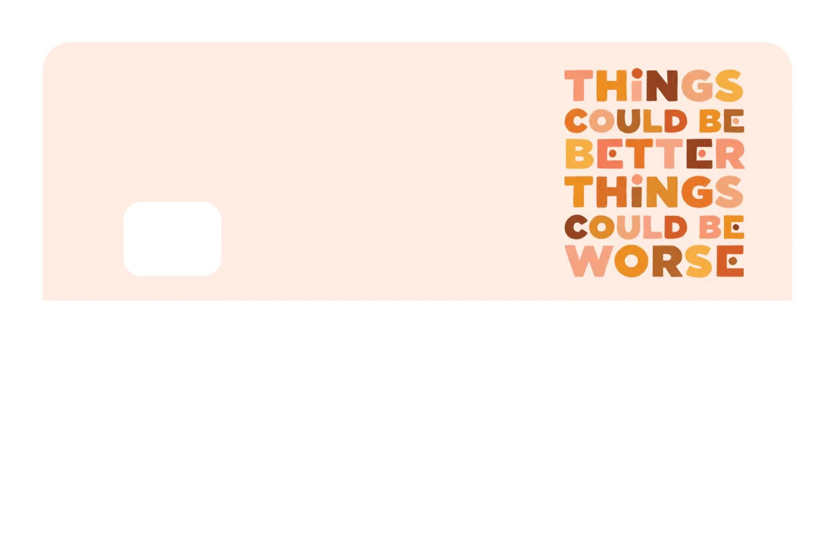 Things Could Be Better Card Skin 4 Pack Funny Retro Humorous Boho Vinyl Decal