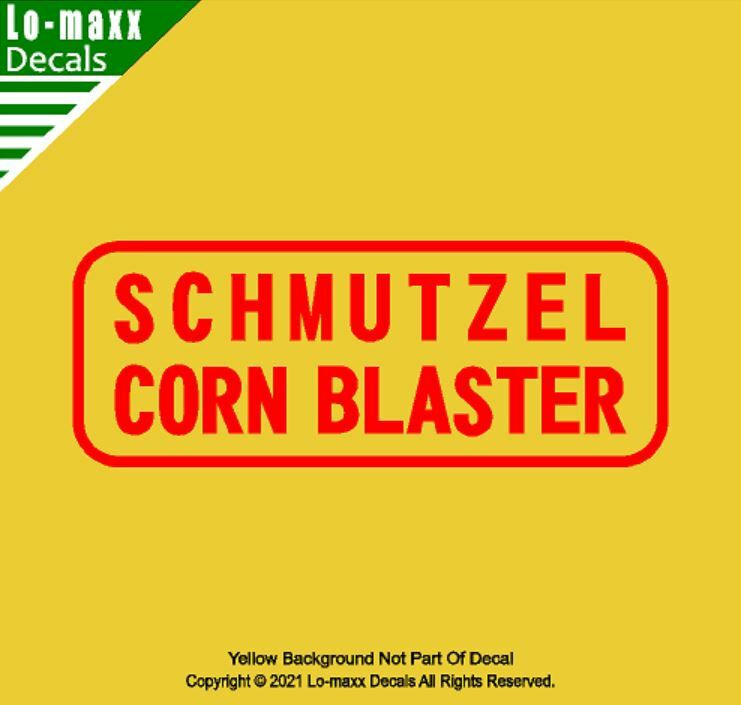 The Original Schmutzel Corn Blaster Superior Quality Art Die Cut Vinyl Decal