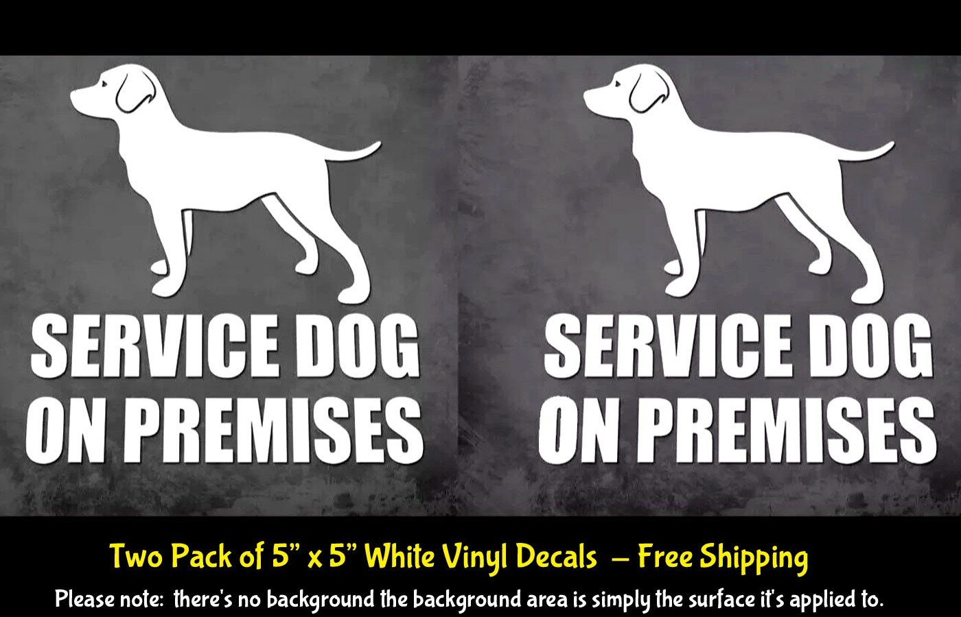 Service Dog on Premises Two 5" x 5" White Vinyl Decals Windows Door Mailbox