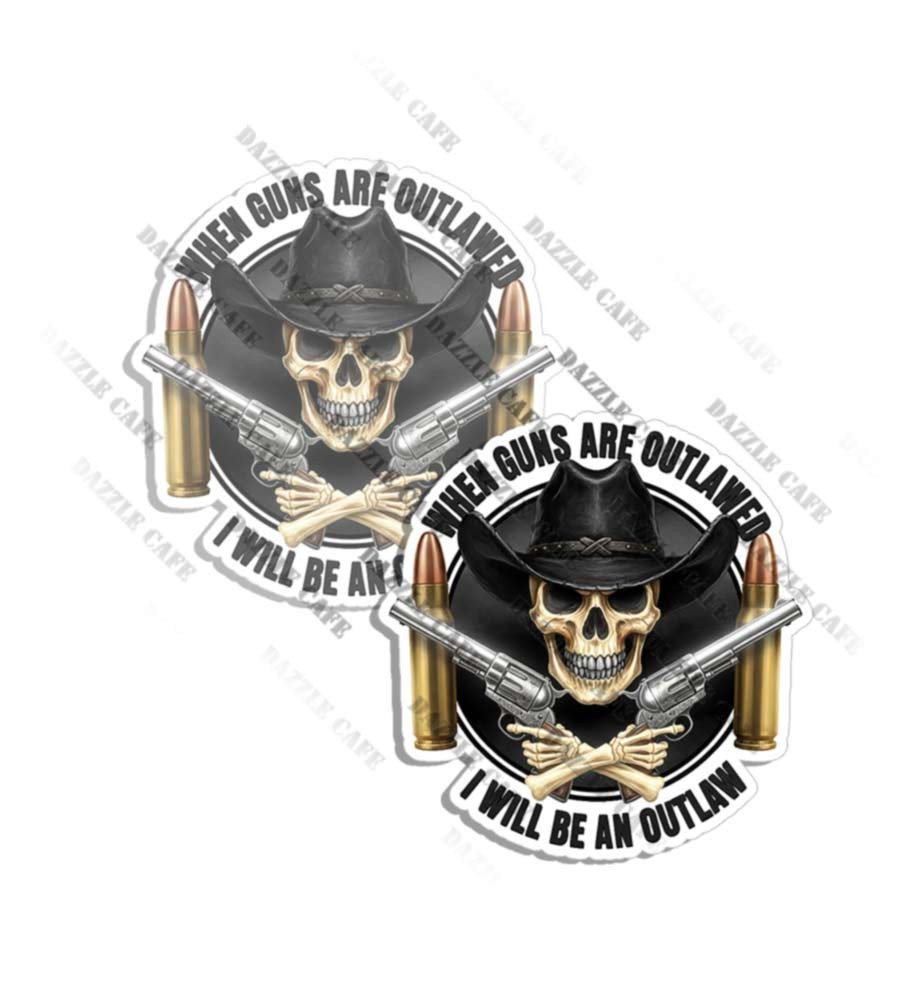 When Guns Are Outlawed I will be an Outlaw Window Decal Sticker Made in USA 2 PK