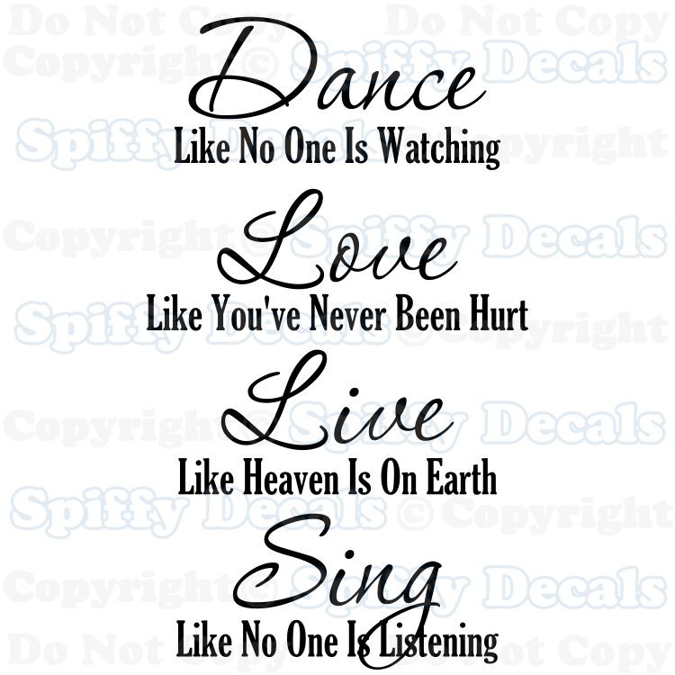 DANCE LOVE SING LIVE LIKE NO ONE IS WATCHING Quote Vinyl Wall Decal Decor Art
