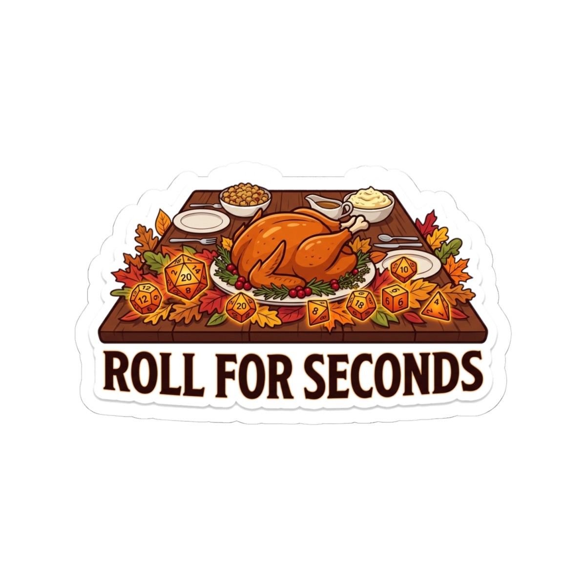 Roll For Seconds Thanksgiving Tabletop RPG D20 Dice Gamer Sticker