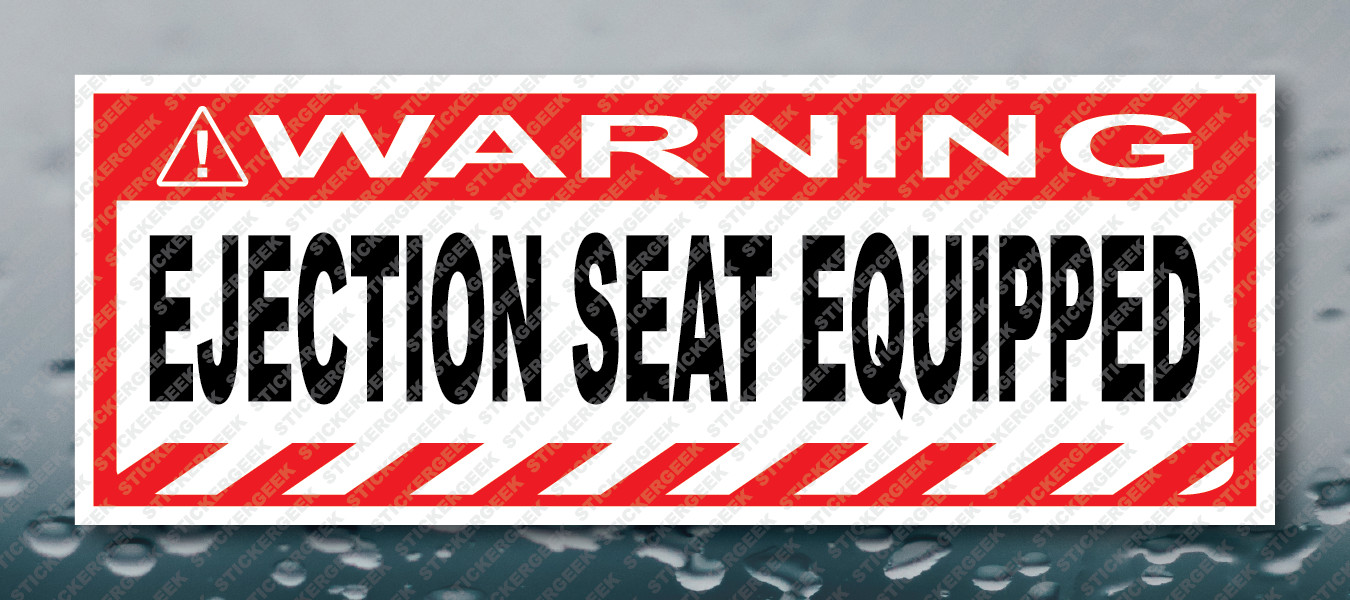 Warning Bumper Sticker EJECTION SEAT EQUIPPED Prank Gag Joke Decal