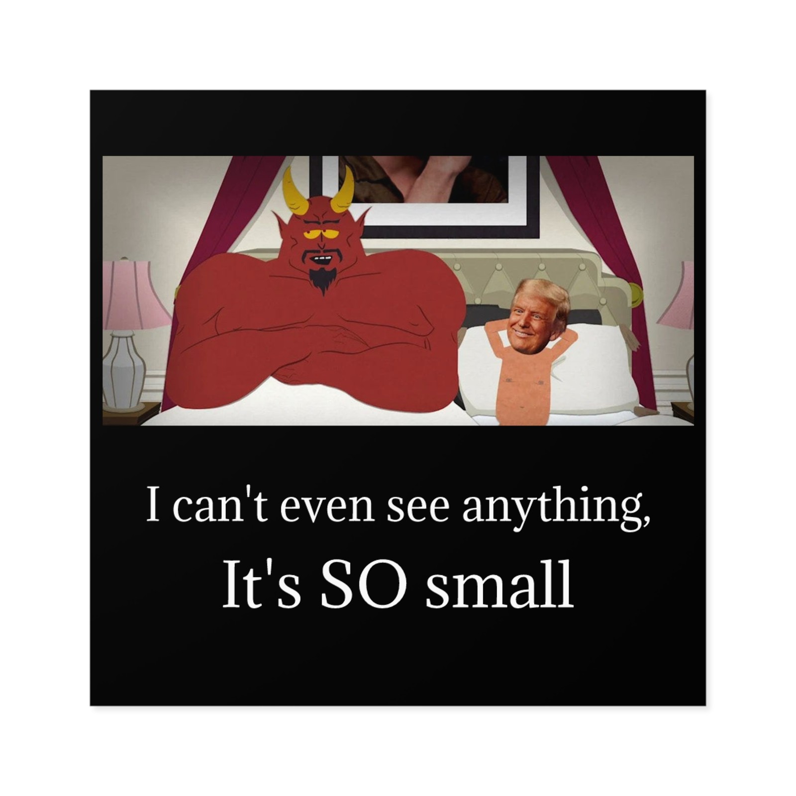 Trump and Satan in Bed South Park Sticker, It's So Small Meme, South Park Sticke
